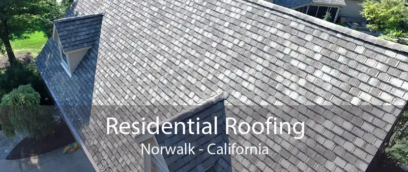 Residential Roofing Norwalk - California