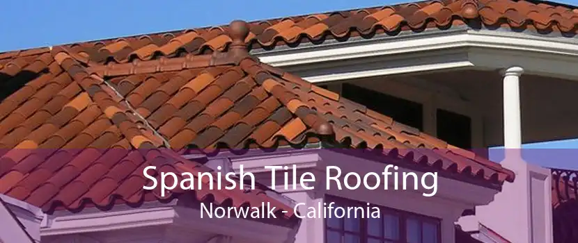 Spanish Tile Roofing Norwalk - California