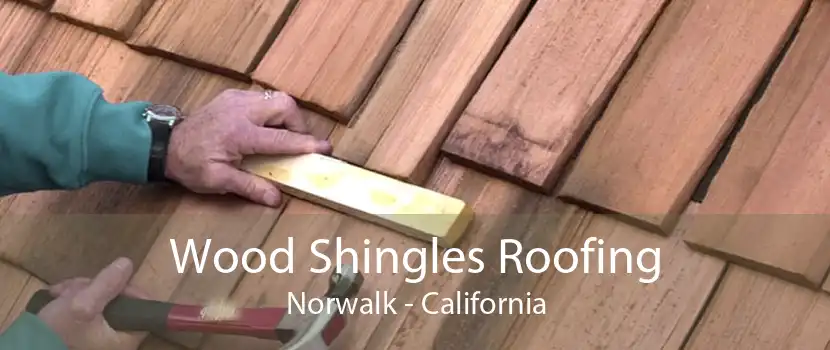 Wood Shingles Roofing Norwalk - California